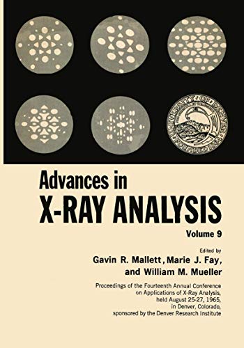 Stock image for Advances in X-ray Analysis: Volume 9 Proceedings of the Fourteenth Annual Conference on Applications of X-ray Analysis Held August 2527, 1965: Vol 9 for sale by Revaluation Books