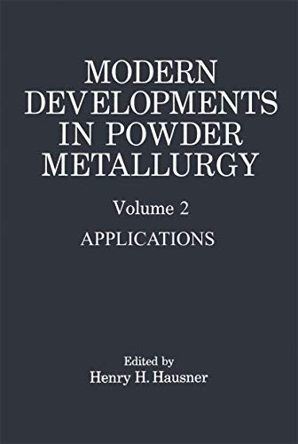 9781468478846: Modern Developments in Powder Metallurgy: Volume 2 Applications