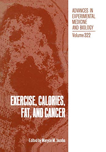 9781468479553: Exercise, Calories, Fat and Cancer (Advances in Experimental Medicine and Biology)