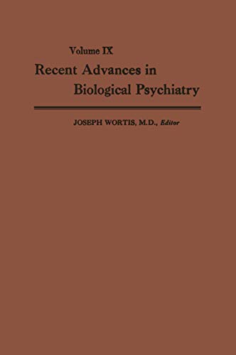 Recent Advances in Biological Psychiatry: The Proceedings of the Twenty-First Annual Convention and Scientific Program of the Society of Biological Psychiatry, Washington, D. C., June 10â€“12, 1966 (9781468482300) by Wortis, Joseph