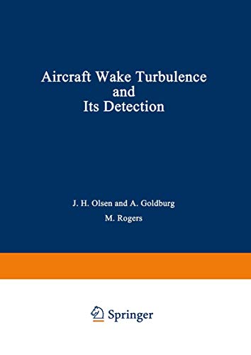 9781468483482: Aircraft Wake Turbulence and Its Detection: Proceedings of a Symposium on Aircraft Wake Turbulence held in Seattle, Washington, September 1–3, 1970. ... the Air Force Office of Scientific Research