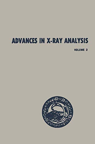 9781468486339: Advances in X-Ray Analysis: Volume 2 Proceedings of the Seventh Annual Conference on Applications of X-Ray Analysis Held August 13–15, 1958