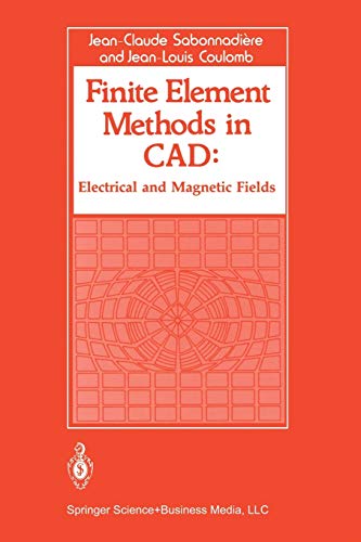 9781468487411: Finite Element Methods in CAD: Electrical and Magnetic Fields