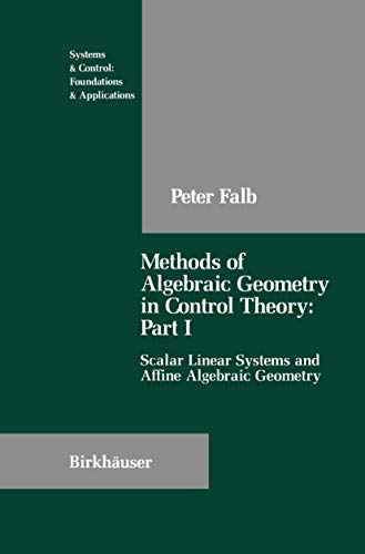 9781468492231: Methods of Algebraic Geometry in Control Theory: Part I: Scalar Linear Systems and Affine Algebraic Geometry