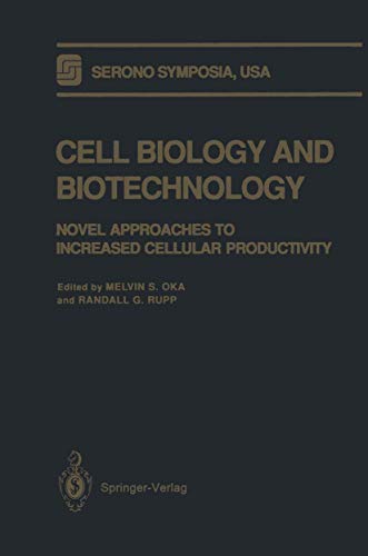 9781468494204: Cell Biology and Biotechnology: Novel Approaches to Increased Cellular Productivity (Serono Symposia USA)