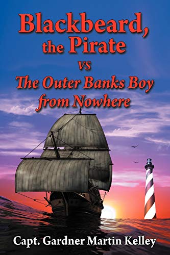 Stock image for Blackbeard, the Pirate Vs the Outer Banks Boy from Nowhere for sale by PBShop.store US