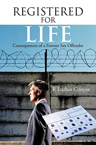 9781468500394: Registered for Life: Consequences of a Former Sex Offender