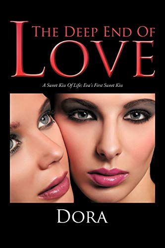 9781468503371: The Deep End Of Love: A Sweet Kiss Of Life; Eva's First Sweet Kiss