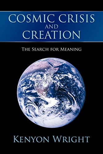 Stock image for Cosmic Crisis and Creation: The Search for Meaning for sale by Chiron Media