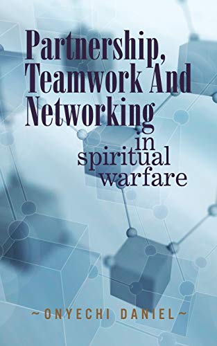 Beispielbild fr PARTNERSHIP, TEAMWORK AND NETWORKING IN SPIRITUAL WARFARE zum Verkauf von PBShop.store US