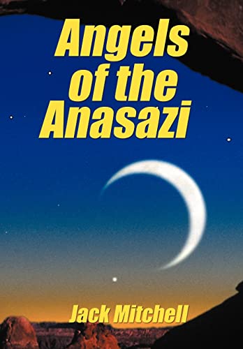 Angels of the Anasazi (9781468506259) by Mitchell, Barrister Jack