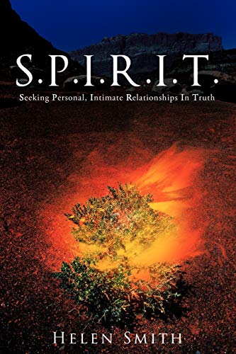S.P.I.R.I.T. Seeking Personal, Intimate Relationship in Truth (9781468508451) by Smith, Helen