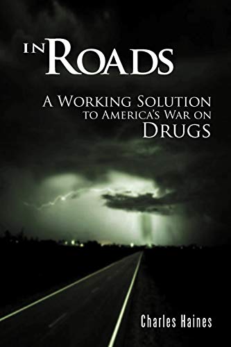 Beispielbild fr In Roads: A Working Solution to America's War on Drugs zum Verkauf von SecondSale