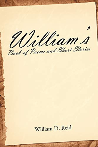 Imagen de archivo de William's Book of Poems and Short Stories a la venta por Lexington Books Inc