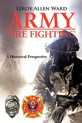 Beispielbild fr Army Fire Fighting: A Historical Perspective zum Verkauf von ThriftBooks-Dallas