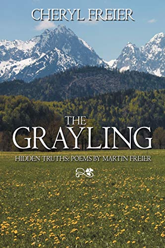 Stock image for The Grayling: Hidden Truths: Poems By Martin Freier for sale by Cathy's Half Price Books