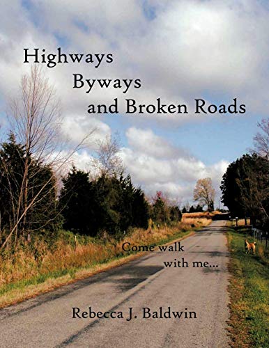 Stock image for Highways Byways and Broken Roads: Come walk with me. for sale by Lucky's Textbooks