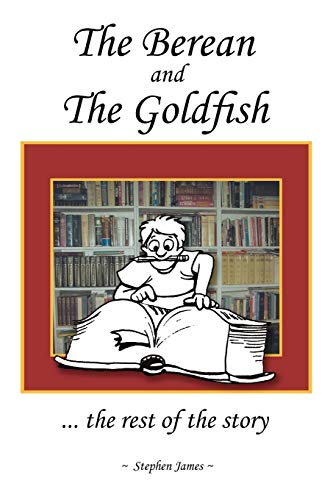 9781468524895: The Berean And The Goldfish: ... the Rest of the Story