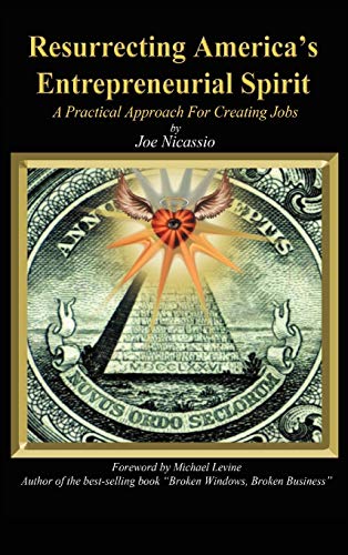 Imagen de archivo de Resurrecting America's Entrepreneurial Spirit: A Practical Approach for Creating Jobs a la venta por Lakeside Books