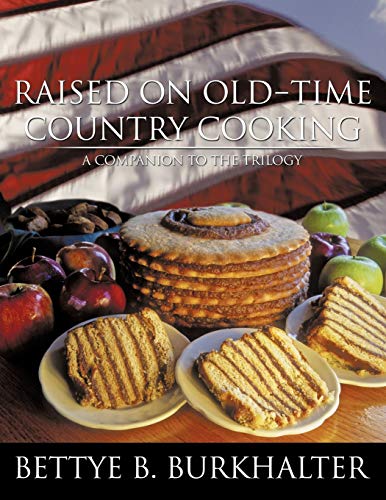 Stock image for Raised on Old-Time Country Cooking: A Companion to the Trilogy for sale by Ria Christie Collections