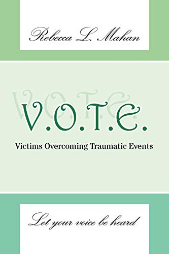 Imagen de archivo de V.O.T.E.: Victims Overcoming Traumatic Events a la venta por Chiron Media