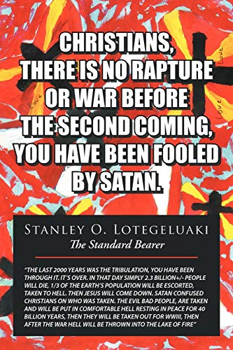 Stock image for Christians, There Is No Rapture Or War Before The Second Coming, You Have Been Fooled By Satan for sale by PBShop.store US