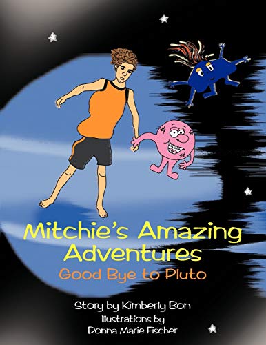 9781468551334: Mitchie's Amazing Adventures: Good Bye to Pluto