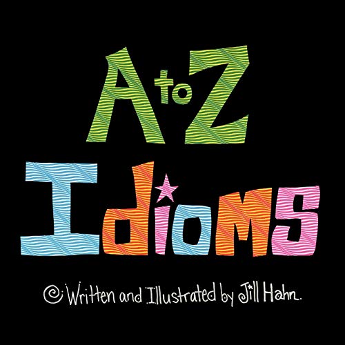 Imagen de archivo de A To Z Idioms a la venta por Lucky's Textbooks