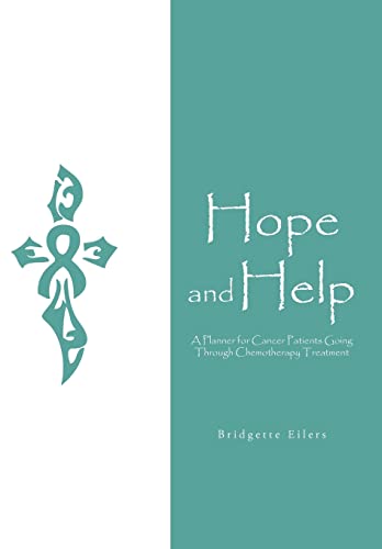 9781468554007: Hope and Help: A Planner for Cancer Patients Going through Chemotherapy Treatment