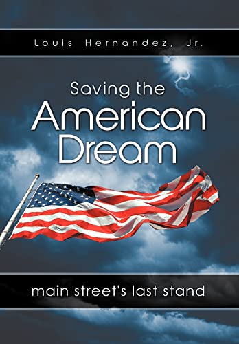 Stock image for Saving the American Dream : Main Street's Last Stand for sale by Better World Books