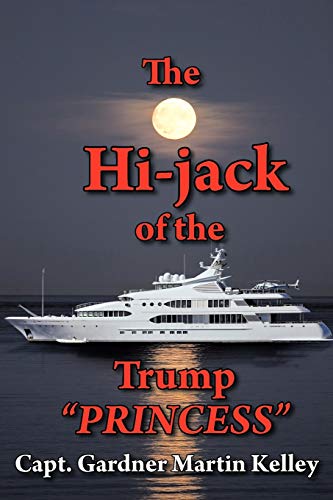 Stock image for The Hijack of the Trump Princess for sale by PBShop.store US