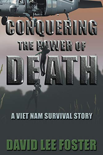 Stock image for Conquering the Power of Death : A Vietnam Survival Story for sale by Better World Books