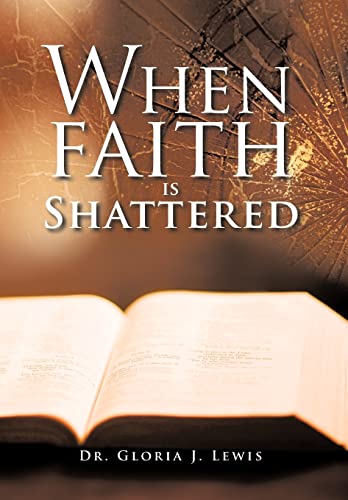 9781468559385: When Faith Is Shattered