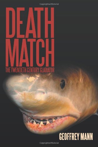 Death Match: The Twentieth Century Gladiator (9781468560084) by Mann, Geoffrey