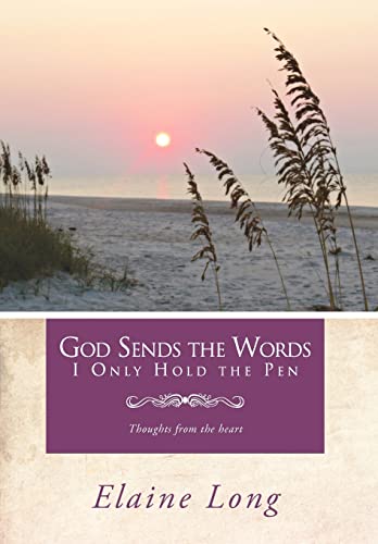 Stock image for God Sends The Words I Only Hold The Pen Thoughts from the heart for sale by PBShop.store US