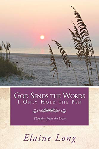 9781468560213: God Sends The Words I Only Hold The Pen: Thoughts from the heart