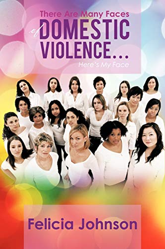 Imagen de archivo de There Are Many Faces of Domestic Violence.: Here's My Face a la venta por Chiron Media