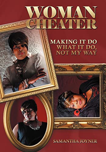 Imagen de archivo de Woman Cheater Making It Do What It Do, Not My Way a la venta por PBShop.store US