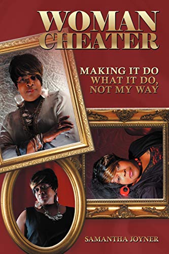 Imagen de archivo de Woman Cheater Making It Do What It Do, Not My Way a la venta por PBShop.store US