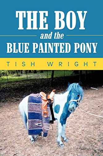 9781468566062: The Boy And The Blue Painted Pony