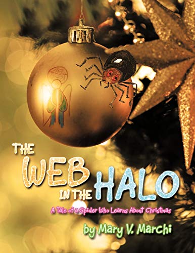 9781468566246: The Web in the Halo: A Tale of a Spider Who Learns about Christmas