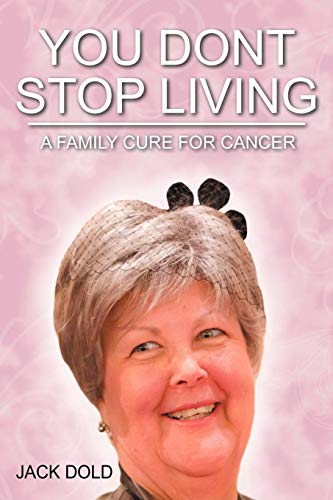 Beispielbild fr You Dont Stop Living A Family Cure for Cancer zum Verkauf von PBShop.store US