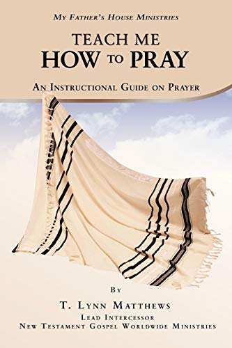 Stock image for Teach Me How to Pray: An Instructional Guide on Prayer for sale by Chiron Media