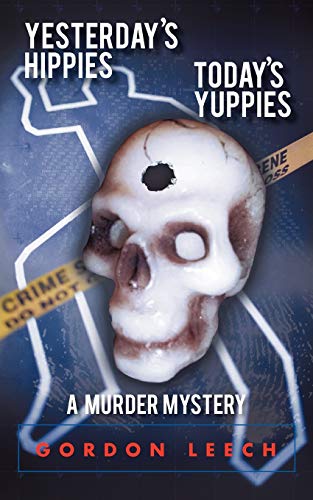 9781468575804: Yesterday's Hippies - Today's Yuppies: A Murder Mystery