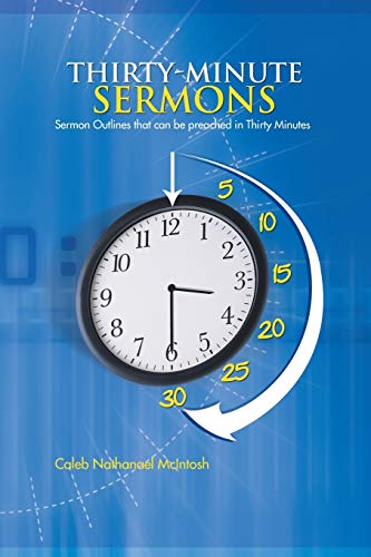 Stock image for Thirty-Minute Sermons: Sermon Outlines That Can Be Preached in Thirty Minutes for sale by Chiron Media