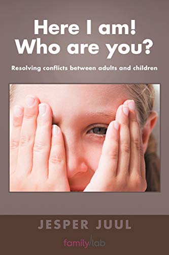 Beispielbild für Here I Am! Who are You?: Resolving Conflicts Between Adults and Children zum Verkauf von Reuseabook