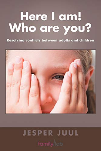 Imagen de archivo de Here I Am! Who are You?: Resolving Conflicts Between Adults and Children a la venta por WorldofBooks