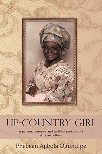 Beispielbild fr Up-Country Girl A Personal Journey and Truthful Portrayal of African Culture zum Verkauf von Inside the Covers