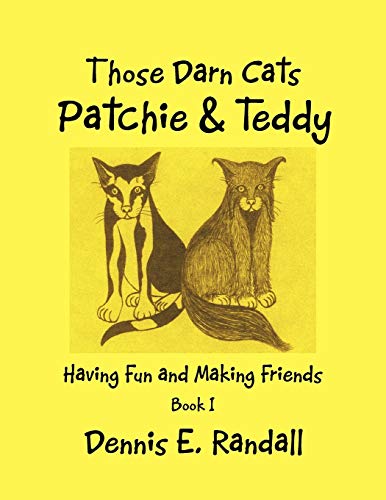 Stock image for Those Darn Cats, Patchie And Teddy Having Fun And Making Friends for sale by PBShop.store US