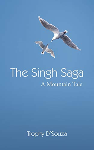 Imagen de archivo de The Singh Saga: A Mountain Tale a la venta por Chiron Media